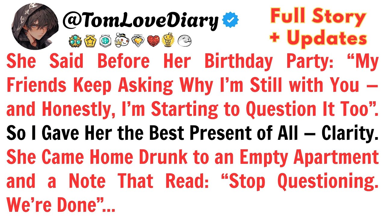 She Said Before Her Birthday Party: “My Friends Keep Asking Why I’m Still with...| Reddit Stories