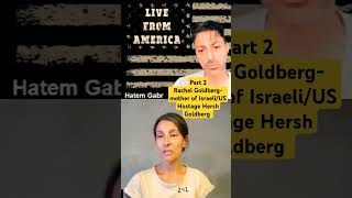 Part 2 - Mother of Israeli/US  hostage Hersh Goldberg - Rachel Goldberg