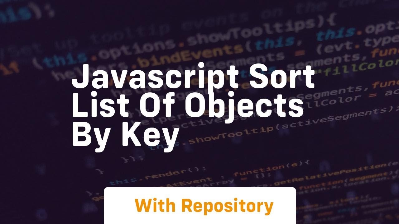 Javascript sort list of objects by key youtube