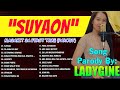 Suyaon nonstop song parody by ladygine  bisaya version  best love songs 2024