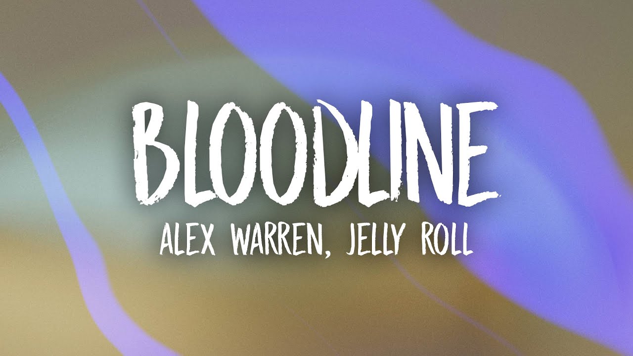 Alex Warren, Jelly Roll - Bloodline (Lyrics) Alex Warren, Jelly Roll - Bloodline (Lyrics)