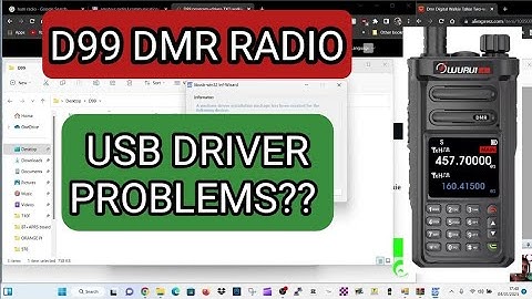 D99 DMR Radio - USB Driver Problems - CPS work fine but USB Fails(WINDOWS 10/11