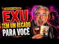 EXU TEM UMA MENSAGEM PARA VOCÊ- DIA DE EXU🔱✨🔥