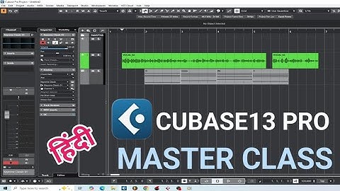 Learn Cubase 13 Pro In Hindi || Master Class - Complete Besic Tutorial || How To Use Cubase 13 Pro