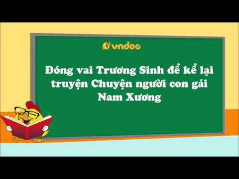 Video Đóng vai Trương Sinh để kể lại truyện Chuyện người con... - youtube