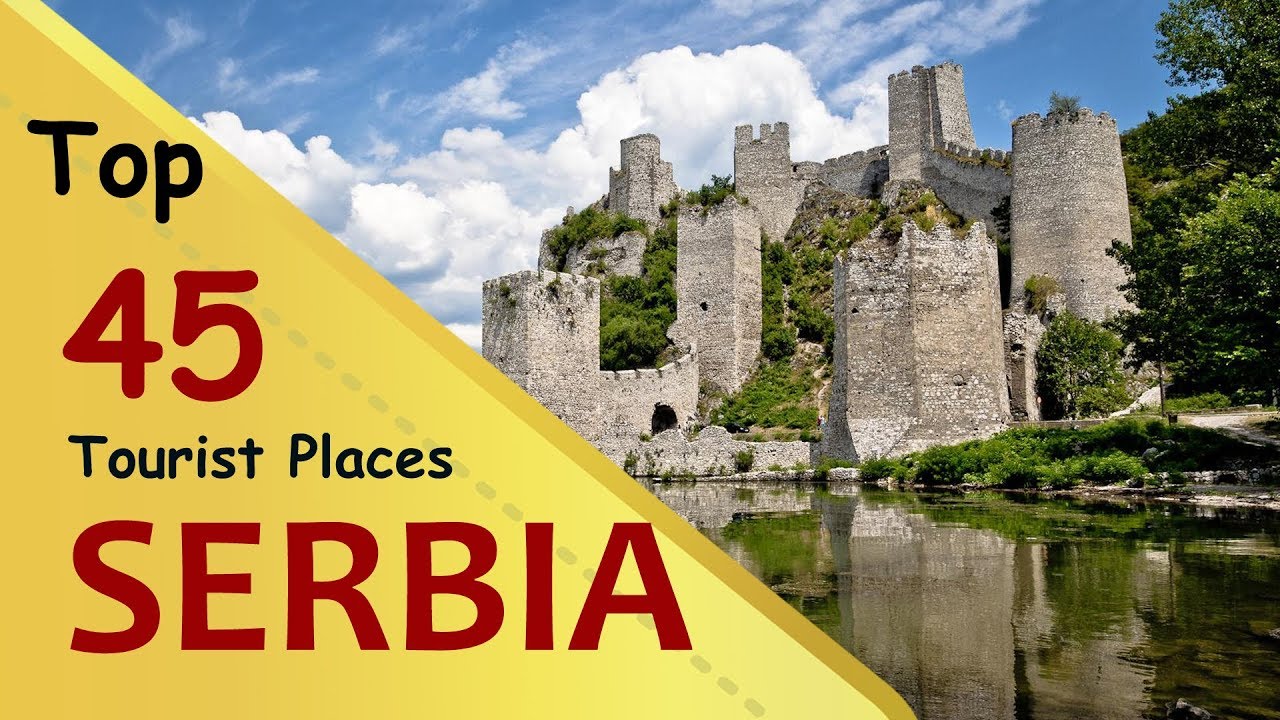 Serbia Top 45 Tourist Places Serbia Tourism Youtube