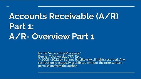 Accounts Receivable Part 1 - Overview