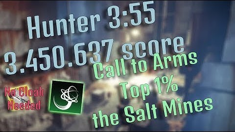 Hunter the Salt Mines 3:55 - Call To Arms Top 1% Build