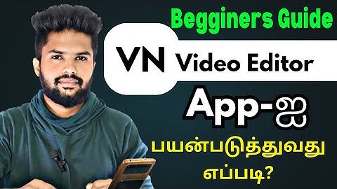 How to Use VN Video Editor App in Tamil | VN Video Editor App Beginner