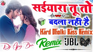 Download Lagu Saiyaara Tu To Badla Nahi Hai Dj Hard Dholki Bass Vibration Remix Mixing by Dj Ajay Babu Gonda MP3 Download Lagu Saiyaara Tu To Badla Nahi Hai Dj Hard Dholki Bass Vibration Remix Mixing by Dj Ajay Babu Gonda MP3