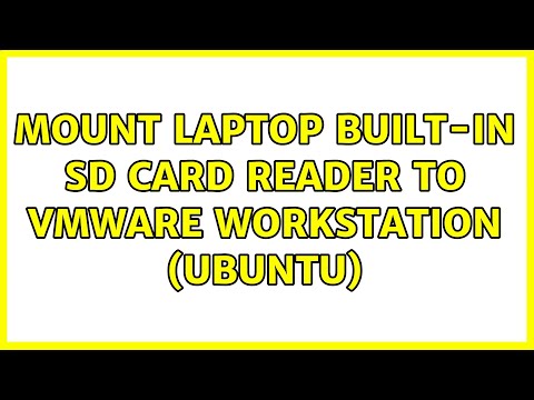 Mount laptop built-in SD Card reader to VMware Workstation (Ubuntu) (2 Solutions!!)