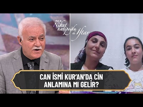 Can ismi Kur'an'da cin anlamına mı gelir? - Nihat Hatipoğlu ile İftar 26 Nisan 2021