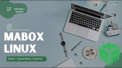 Mabox Linux - Best Openbox distro I