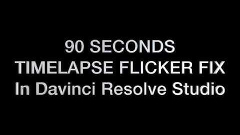 90 Seconds Timelapse Deflicker with Davinci Resolve Studio