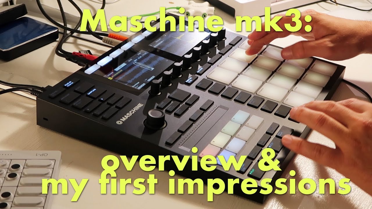 My first impressions of Maschine MK3 - YouTube