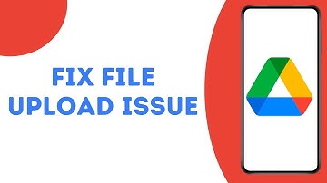 How to Fix Google Drive File Uploading Problem ?