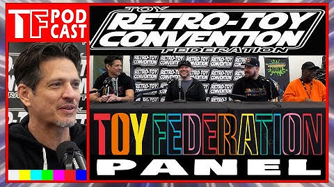 We Had a Toy Federation Panel For Our Fans At Our Retro-Toy Con!