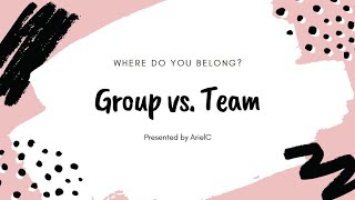 Group Vs  Team