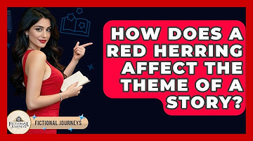 How Does A Red Herring Affect The Theme Of A Story? - Fictional Journeys