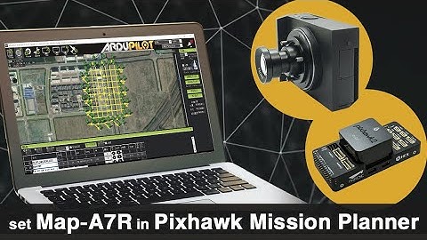 How to set Map-A7R in Pixhawk Mission Planner