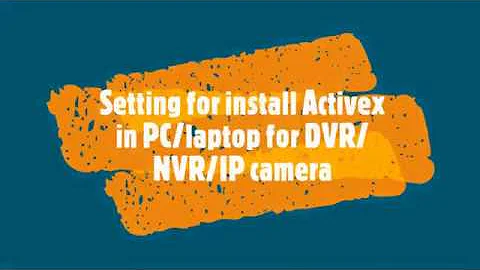 Activex | How to Enable ActiveX in IE | How  to install plugin | viewing of DVR/NVR/IP camera