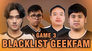 BLACKLIST vs GEEKFAM - GAME 3 - CAST BY KUKU, ARMEL, YOWE - PGL Wallachia Dota 2