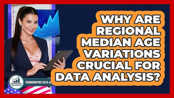 Why Are Regional Median Age Variations Crucial For Data Analysis? - Demographic Data Answers