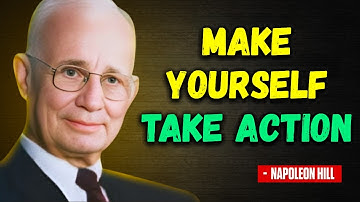 How to Force Yourself To Take Action | Napoleon Hill