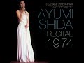 いしだあゆみ / リサイタル1974ブルーライト・ヨコハマ~ Ayumi Ishida Recital 1974