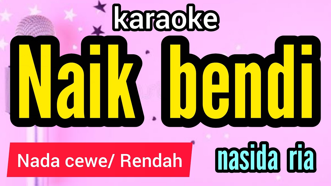 Karaoke NAIK BENDI nasida ria nada CEWE