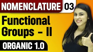 IUPAC Nomenclature of Functional Groups - II  || Lecture 05 - Organic 1.0 || Chemistry Vibes