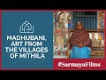 Madhubani  art from a sacred land  a film by sarmaya