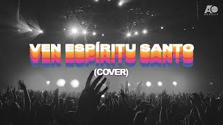 Ven Espiritu Santo || Live Cover en @AlphaOmegaMIA chords