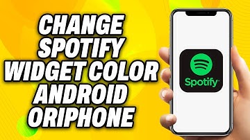 How to Change Spotify Widget Color Android iPhone (2025) - Easy Fix