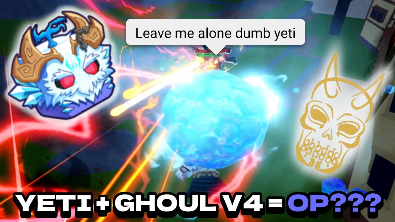 YETI + GHOUL V4=OP????