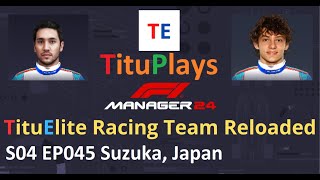 F1 Manager 24 TituElite Racing Team Reloaded | S04 EP045 Suzuka, Japan