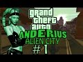 GTA: Anderius. Alien City. Глобальный мод! Прохождение. #1.