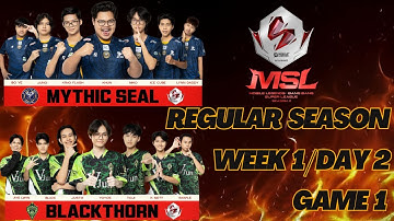 (Mythic Seal vs BlackThorn) MSL Myanmar Season 2 - Regular Season -Week 1 -Day 2 (Game 1) (BO-3)