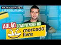 SUPER AULA: COMO VENDER NO MERCADO LIVRE | AO VIVO DIA 21/01 às 20h