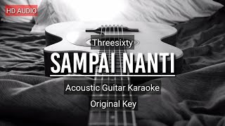 Sampai Nanti - Threesixty | Acoustic Guitar Karaoke Version