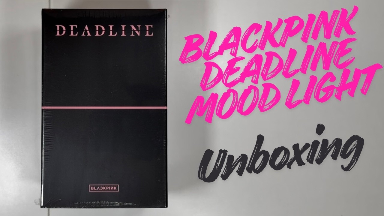 Unboxing: Blackpink Deadline Mood Light Version - YouTube