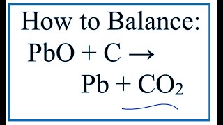 How To Balance Pbo C Pb Co2 Lead Ii Oxide Carbon