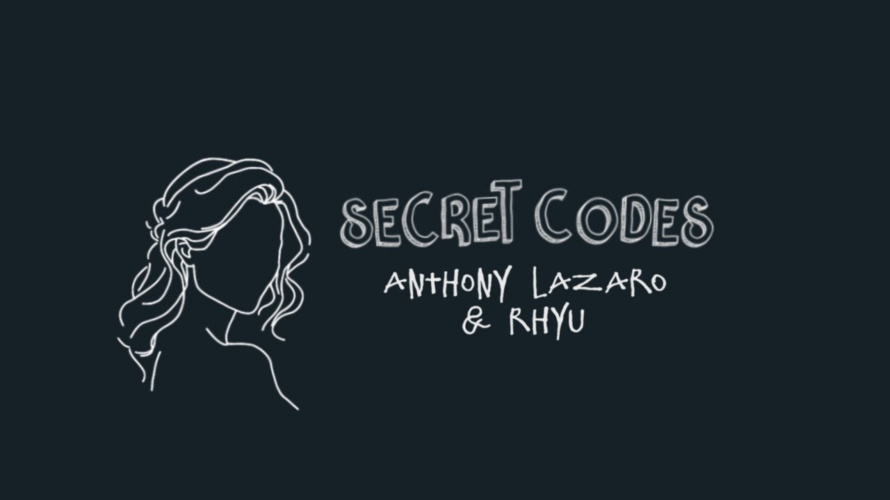 Watch Anthony Lazaro & rhyu - Secret Codes on YouTube Watch Anthony Lazaro & rhyu - Secret Codes on YouTube
