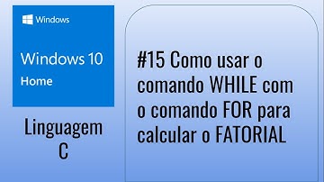 #15 Como usar o comando WHILE com o comando FOR para calcular o FATORIAL