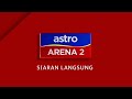 Channel id 2021  astro arena 2  live