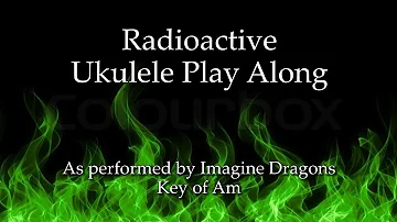 Radioactive Ukulele Play Along