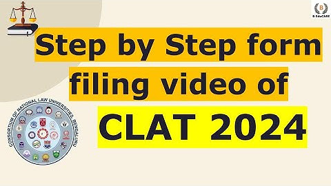 Step by step form filing video of CLAT 2024 Application Form | CLAT