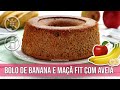 BOLO DE BANANA E MAÇÃ COM AVEIA FIT INTEGRAL