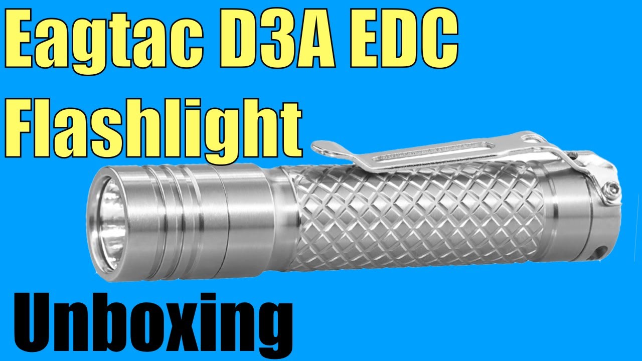 EagTac D3A Clicky MKII Titanium EDC Flashlight. - Unboxing - YouTube