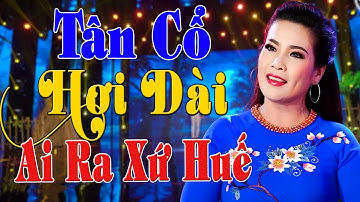 Ai Ra Xứ Huế - Ns Phương Thúy  - Tân Cổ Quê Hương 2021 Hay Ngây Ngất - Nghe Thử Mà Ghiền Luôn